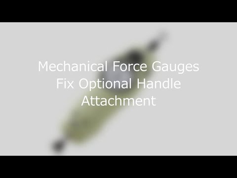 【Users Guide】 Mechanical Force Gauges Optional Handle Attachment for accurate measuring