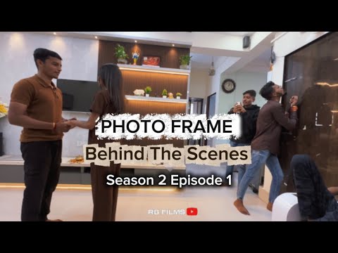 "PHOTO FRAME SEASON 2 BEHIND THE SCENES ! — Frame