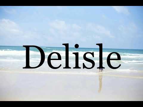 How To Pronounce Delisle🌈🌈🌈🌈🌈🌈Pronunciation Of Delisle