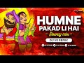Humne Pakad Li Hai Remix Dj Vk Remix Daler Mehndi Punjabi Dj Song हमने पकड़ ली �