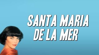 Mireille Mathieu - Santa Maria de la mer (Paroles)