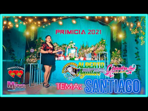 ALBERTO AGUILAR y la Chinita - Santiago [OFICIAL 2021] MAGIC STUDIOS Bolivia