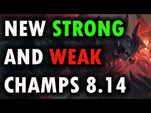New Strong and Weak Champs Patch 8.14