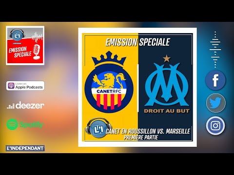 🎧⚽️ CANET EN ROUSSILLON FC VS . OLYMPIQUE DE MARSEILLE - 16EME DE FINALE - COUPE DE FRANCE 2021.
