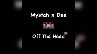 Mystah x Dee - Off Tha Head (Unofficial audio)