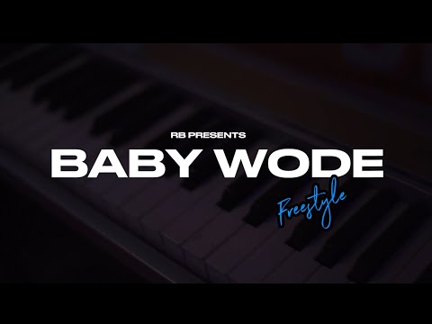 Baby wode “2 million up” freestyle - ￼Official music video 