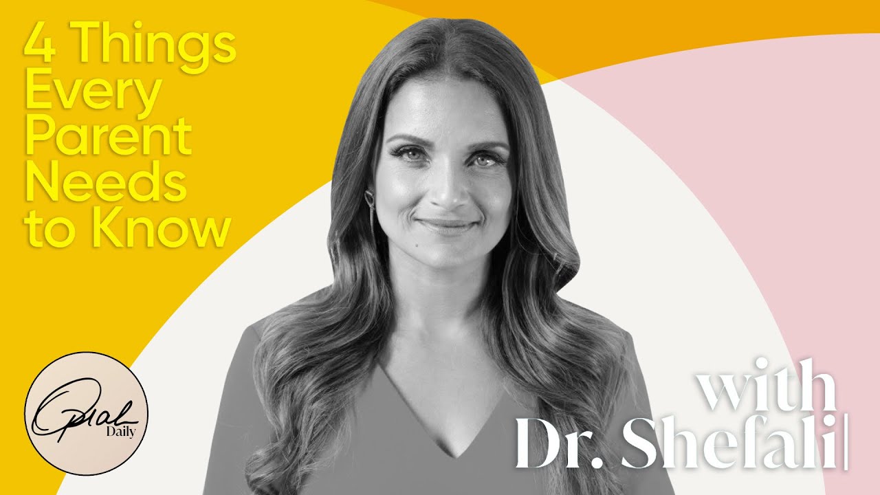 4 Things All Parents Should Know from Dr. Shefali