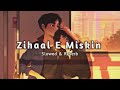 Zihaal E Miskin ( Slowed + Reverb ) LoFi Song