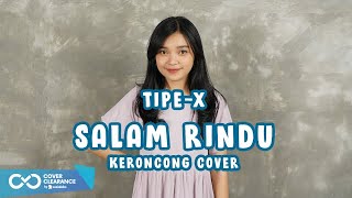Download lagu Tipe-X - Salam Rindu (KERONCONG) cover Remember Entertainment mp3