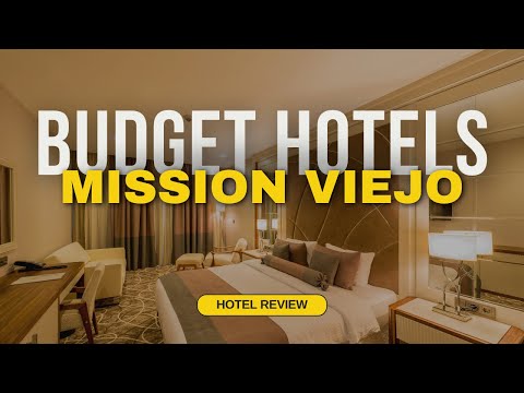 Best Budget Hotels in Mission Viejo | Cheap Hotels in Mission Viejo