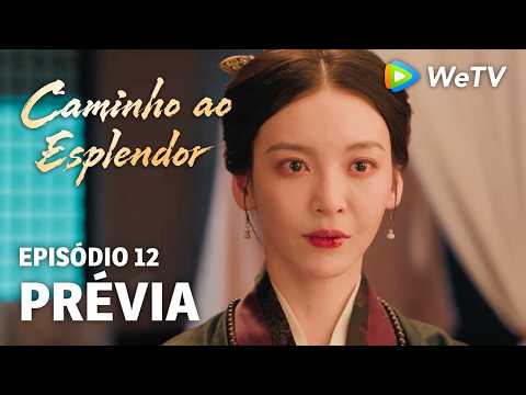 Caminho ao Esplendor EP12 | Prévia | Querem Zhao vivo | Ding Yuxi e Deng Enxi