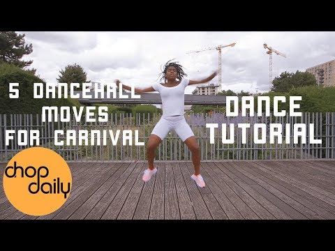 Learn 5 Dancehall Moves for Carnival (Needle Eye, Knock It, Shook It Up) | Chop Daily