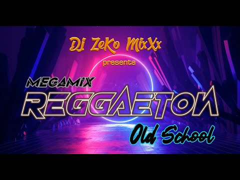 Megamix Reggaeton Old School (Clasicos Del Reggaeton) - Dj ZeKo MixXx