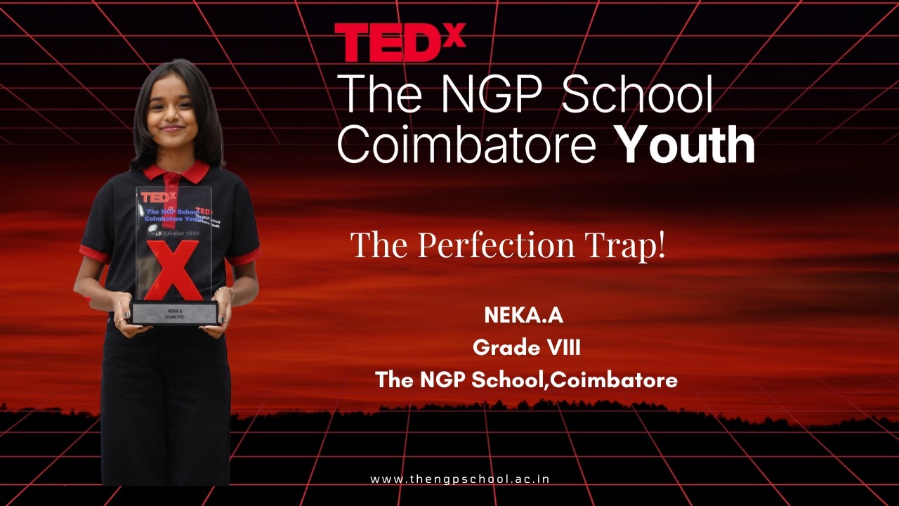 Perfection Trap | NEKA A | TEDxThe NGP School Coimbatore