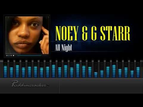 Noey & G Starr - All Night [Dancehall Release 2015] [HD]