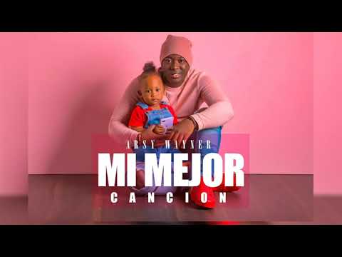 Arsy Wayner - Mi Mejor Canción - {Dael} (Audio Oficial)