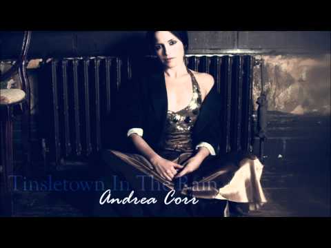 Tinseltown in the Rain - Andrea Corr