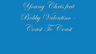 Young Chris feat. Bobby Valentino - Coast To Coast