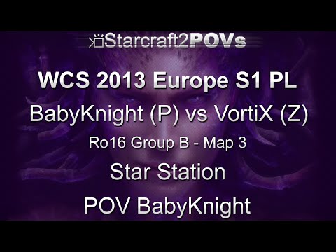 SC2 HotS - WCS 2013 EU S1 PL - BabyKnight vs VortiX - Ro16 Group B - Map 3 - Star - BabyKnight