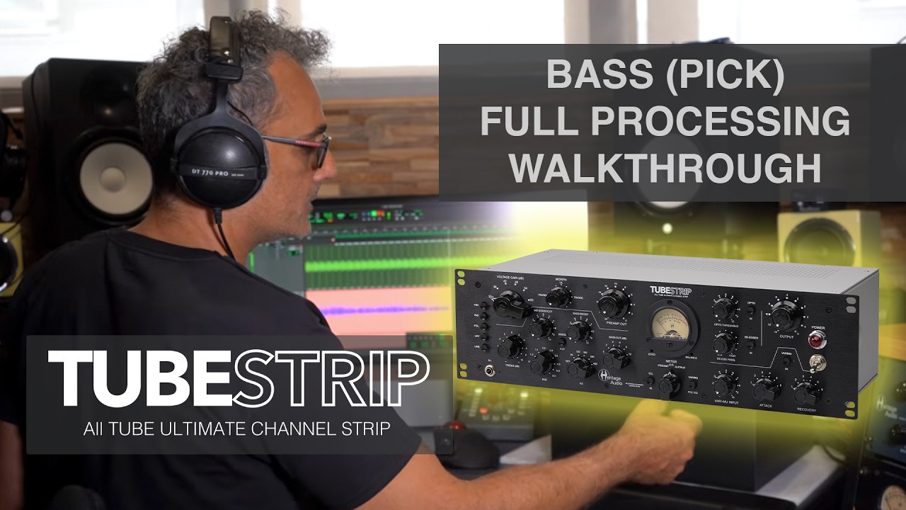 Heritage Audio - TUBESTRIP - Bass (Pick) Processing Full Walkthrough