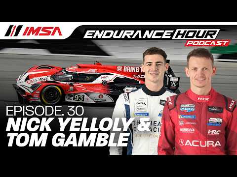 Episode 30: Nick Yelloly & Tom Gamble | IMSA Endurance Hour Podcast