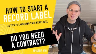 Do You Need a Record Label Contract? - How to Start a Record Label - Tip #10 (2023)