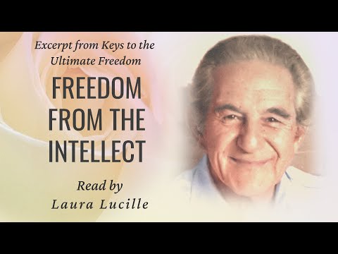 Lester Levenson | Freedom From The Intellect - Excerpt From Keys To The Ultimate Freedom