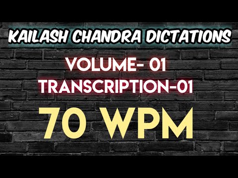 Kailash Chandra Volume-1 Transcription- 01 @ 70WPM