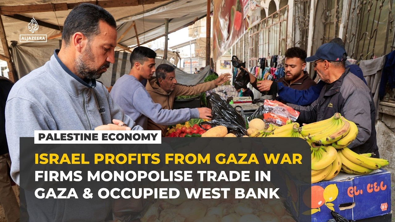 Israeli firms monopolise trade in Gaza and occupied West Bank