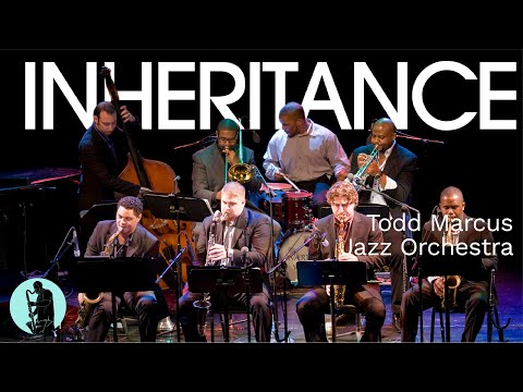 Todd Marcus Jazz Orchestra - Inheritance