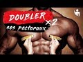 DOUBLER SES PECTORAUX 2* PLUS VITE en 5MIN/JOUR DOUBLER SES PECTORAUX 2* PLUS VITE en 5MIN/JOUR
