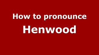 How to pronounce Henwood