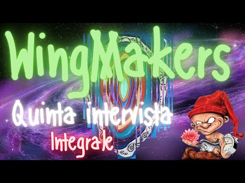 WingMakers - Quinta Intervista Integrale