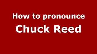 How to pronounce Chuck Reed
