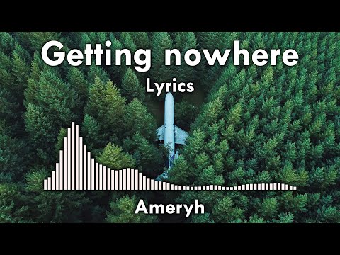 Getting nowhere 💕 Ameryh - Music Video