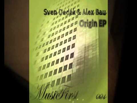 Music First 001 - Sven Dedek & Alex Bau - Origin EP