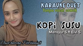 Download lagu KOPI SUSU~Mansur S~Karauke duet tanpa vocal cowok~Fitritania8 mp3