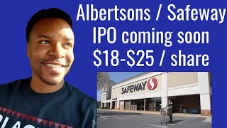 Albertsons Companies Inc / Safeway ipo coming $17-$25/share
