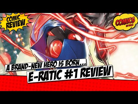 A new hero is born: E-Ratic #1 comic book review