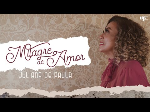 Juliana de Paula - Milagre de Amor (Clipe Oficial)
