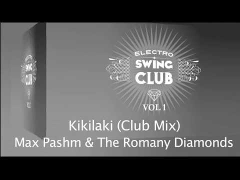 Electro Swing Club Vol. 1 | Kikilaki (Club Mix) - Max Pashm & The Romany Diamonds
