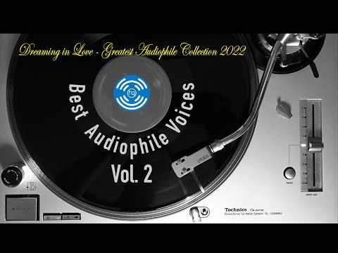 Best Audiophile Voices Vol.2-Dreaming in Love - Greatest Audiophile Collection 2022