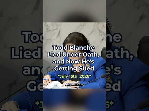 Todd Blanche Lied Under Oath