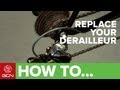 How to Change Your Rear Derailleur - Replacing Your Bike's Rear Mech