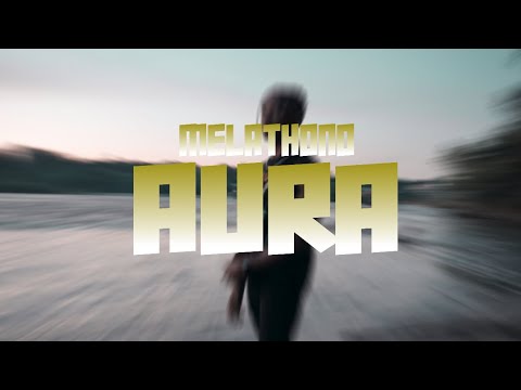 Melathono- Aura! (Official Music Video)(Shot by @UNKNNWNJOURNEY ) 