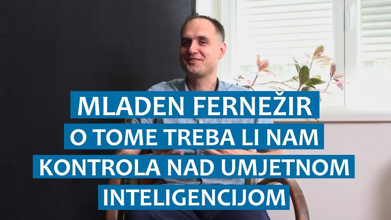 Mladen Fernežir o tome treba li nam kontrola umjetne inteligencije