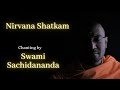 Nirvana Shatkam Atma Shatkam Chanting By Swami Sachidananda Ji