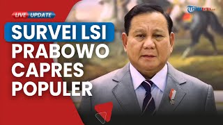 Tembus 96,1 % Prabowo Jadi Capres Populer & Paling Disukai Ketimbang Ganjar Pranowo dan Anies