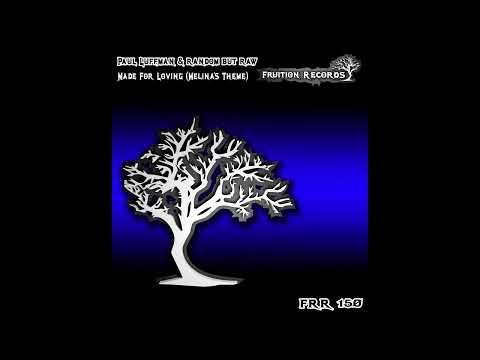 Paul Luffman & Random But Raw - Made For Loving (Melina's Theme)