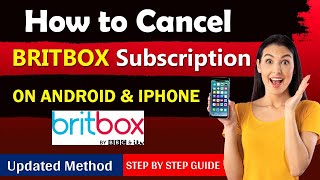 How To Cancel BritBox Subscription via Android and Iphone | cancel brit box